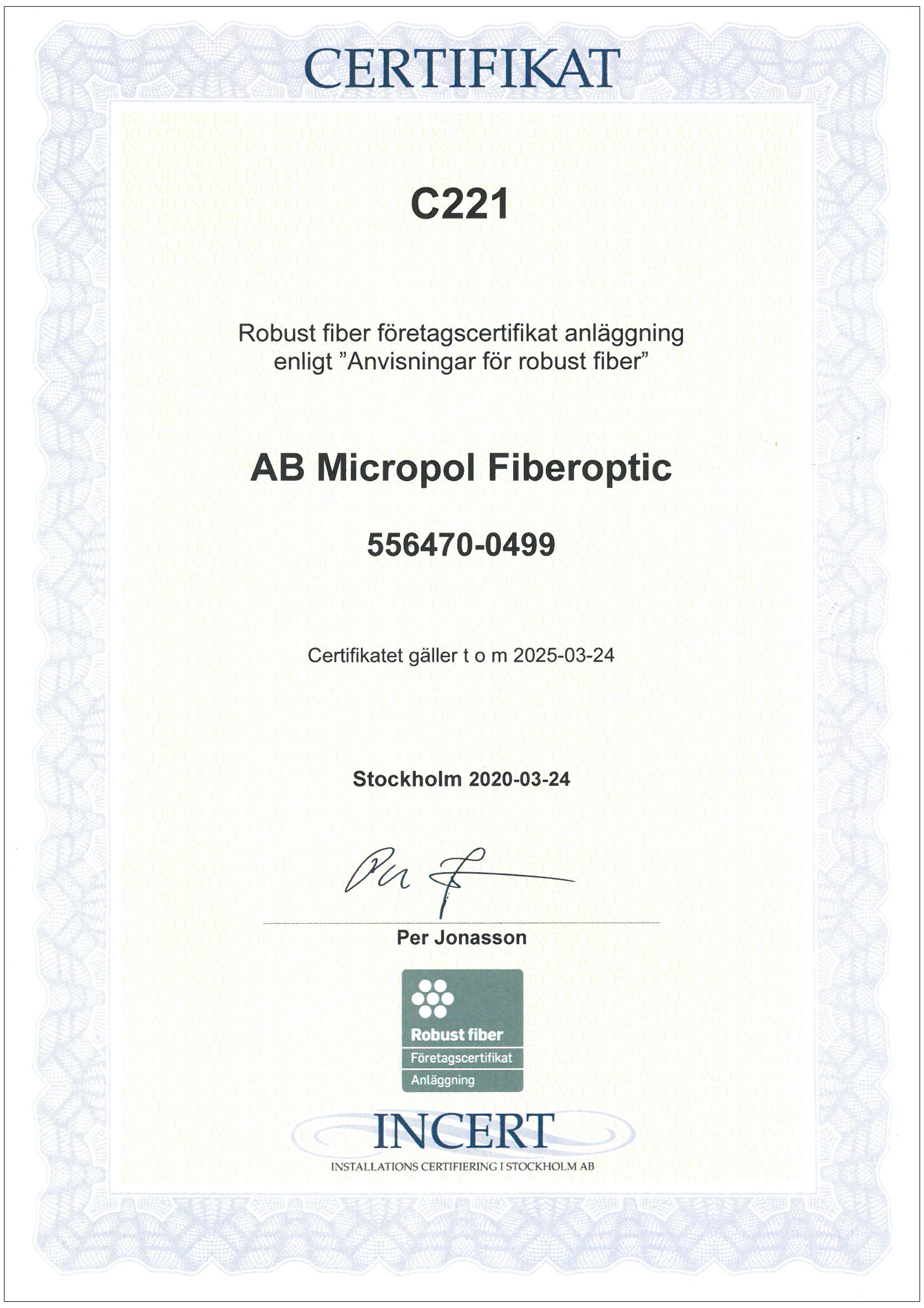 Micropol är certifierade inom robust fiber